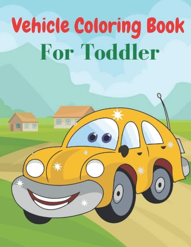 Vehicle Coloring Book For Toddler Coloring Book Vehicles For Toddlers