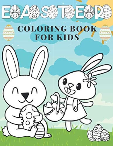 Easter Coloring Book for Kids 42 Cute Easter Bunny, Eggs and More for Children Age 2+ - Happy Easter Coloring Book for Kids
