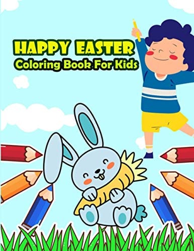 Happy Easter Coloring Book For Kids Fun Coloring Book for Toddlers and Preschool