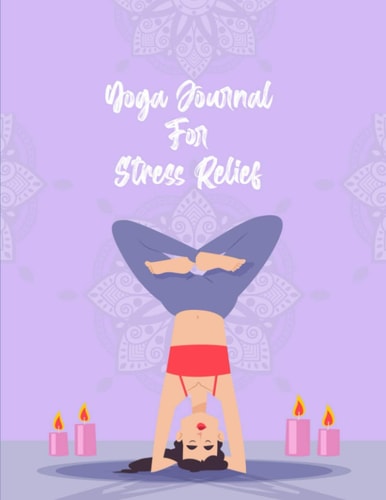 Yoga Journal For Stress Relief Anti Stress and Relief Yoga Journal