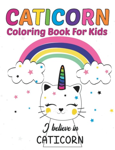 Caticorn Coloring Book For Kids Kitten Coloring Book for Girls and Kids Ages 4-8, 8-12