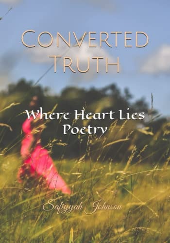 Converted Truth Where Heart Lies Poetry