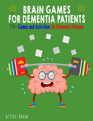 Brain Games for Dementia Patients 150+ Games and Activities for Dementia Patients