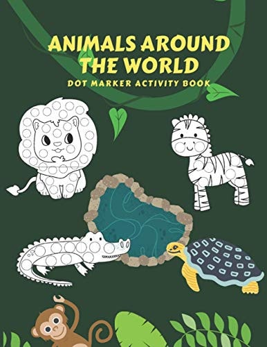 Animals Around The World Dot Marker Activity Book