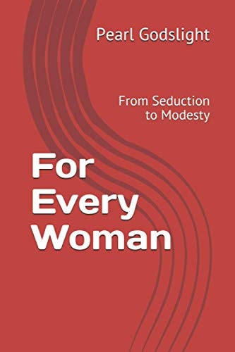 For Every Woman From Seduction to Modesty