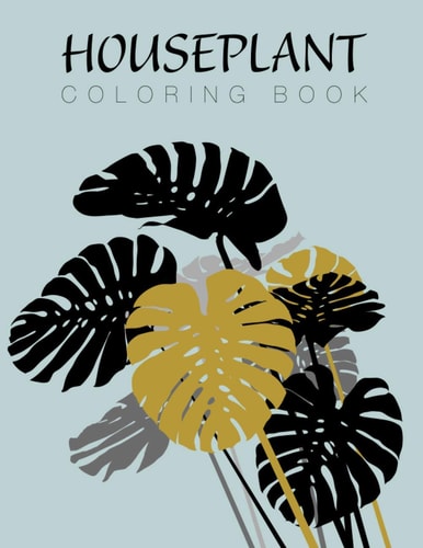 Houseplant Coloring Book Beautiful Houseplant Coloring Book for Love and Care