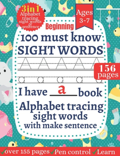 100 Must Know Sight Words First Learning For Kids Alphabet Tracing, Sight Words for Kindergarten and Preschool Kids Toddlers Ages 3-7 ( My Workbooks )