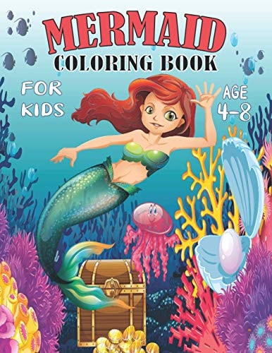 Mermaid Coloring Book For Kids Age 4-8 Super Fun Coloring Pages of Cute Mermaids, Fish and Other Sea Creatures Designed to Encourage Positive Thinking. Great Gift for Kids and Adults