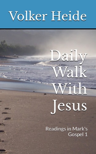 Daily Walk With Jesus Readings in Mark's Gospel 1