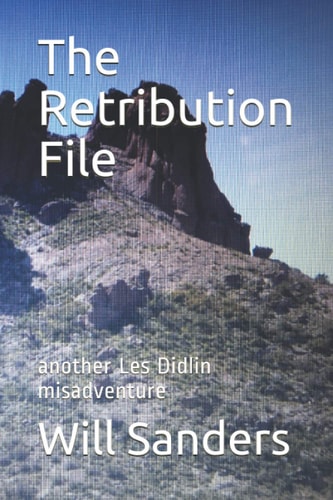 The Retribution File Another Les Didlin Misadventure