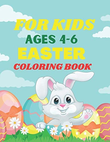 For Kids Ages 4-6 Easter Coloring Book An Amazing Easter Coloring Book for Kids Ages 4-6
