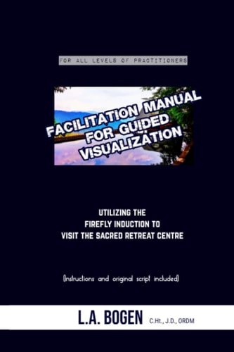 Facilitation Manual for Guided Visualization Visit the Sacred Retreat Centre