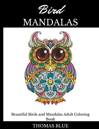 Bird Mandalas Beautiful Birds and Mandalas Adult Coloring Book