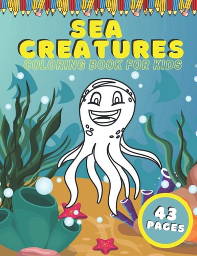 Sea Creatures Coloring Book For Kids Ocean Animals Education Early Learning Preschool Easy For Boys Girls Baby Toddlers Ages 4-8