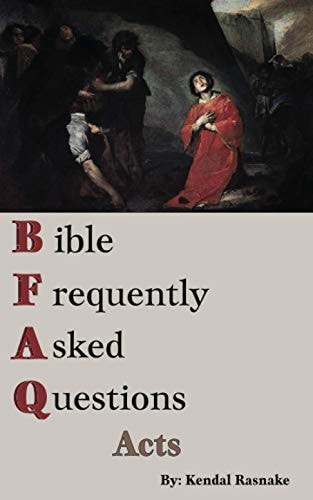 Bible Frequently Asked Questions Acts