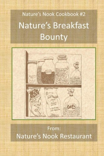 Nature's Breakfast Bounty From Nature's Nook Restaurant