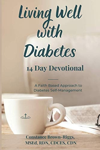 Living Well with Diabetes 14 Day Devotional A Faith Based Approach to Diabetes Self-Management