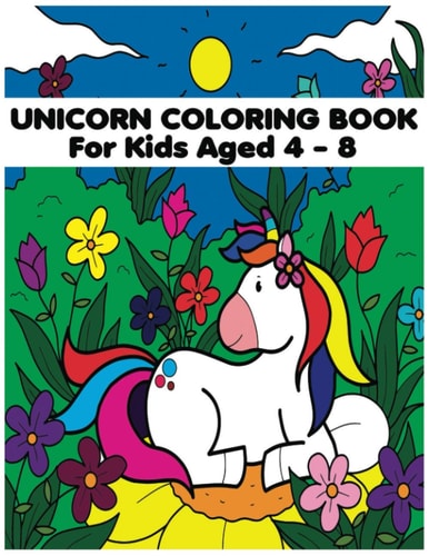 Unicorn Coloring Book For Kids Ages 4 - 8: 50 Adorable Designs for Boys and Girls. Single-sided Pages to Color and Display.