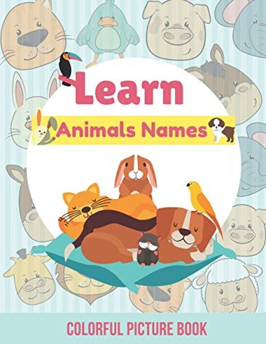 Animals Names Colorful Picture Book To Teach Your Toddler Animales Names, Animal Books for Kids, Environment and Ecology Books for Kids