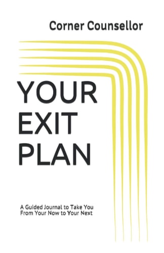 Your Exit Plan A Guided Journal to Take You From Your Now to Your Next