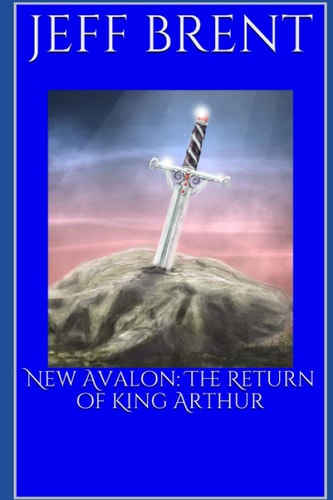 New Avalon The Return of King Arthur