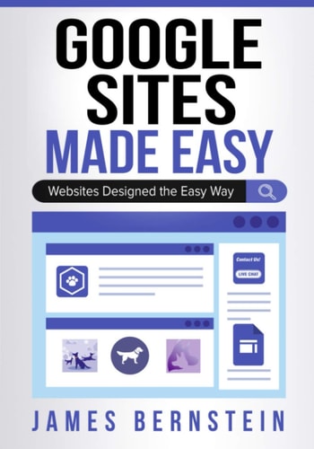 Google Sites Made Easy Websites Designed the Easy Way
