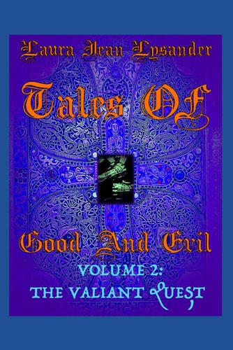 Tales Of Good And Evil Volume 2 The Valiant Quest