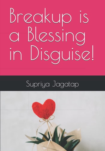 Breakup Is a Blessing in Disguise!