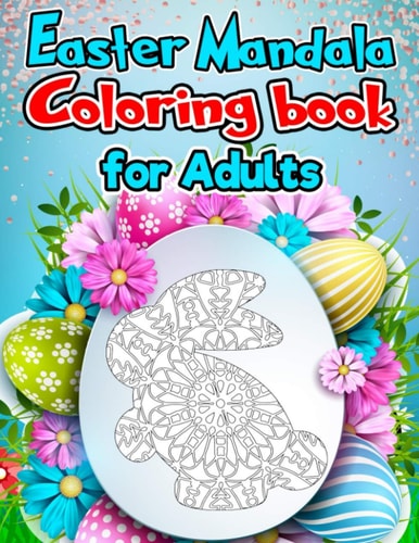 Easter Coloring Book An Adult Coloring Book of Easter Mandala Designs