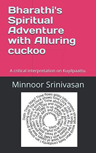 Bharathi's Spiritual Adventure with Alluring Cuckoo A Critical Interpretation on Kuyilpaattu.