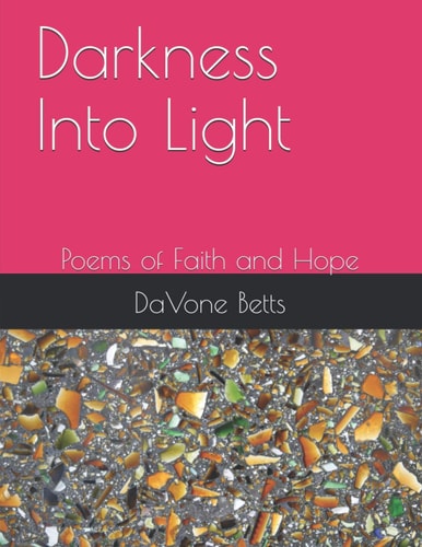 Darkness Into Light Poems of Faith and Hope