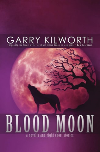 Blood Moon A Novella and Eight Short Stories