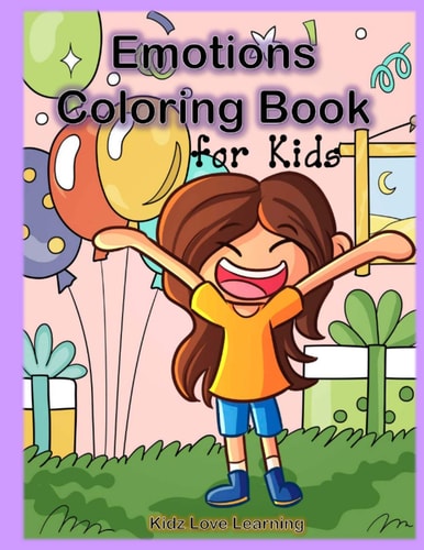 Emotions Coloring Book for Kids 32 Coloring Pages for Kids to Learn and Identify Emotions and Feelings
