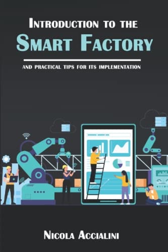 Introduction to the Smart Factory And Practical Tips for Its Implementation