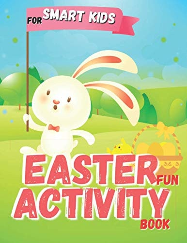 Easter Fun Activity Book For Smart Kids An Entertaining & Magical Toddler Workbook Game to Learn, Color Happy Easter Pages, Do Mazes, Word Search and More, Age 10 Under