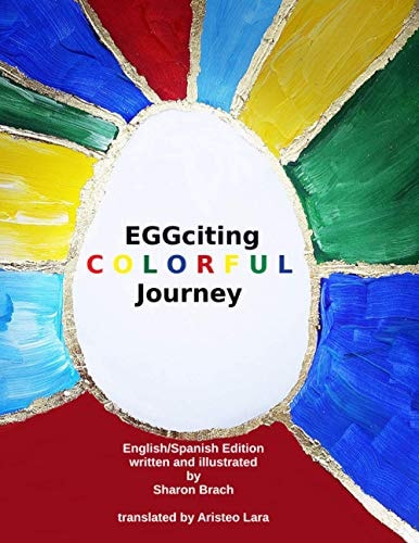EGGciting Colorful Journey Spanish Version English/Spanish Bilingual Children ́s Book