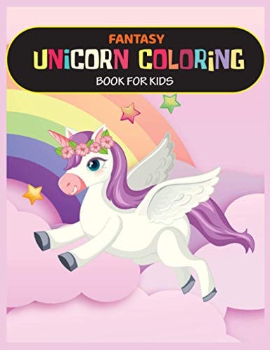 Fantasy Unicorn Coloring Book For Kids Unicorn, Mermaid and Princess Coloring Book . For Kids Ages 4-8