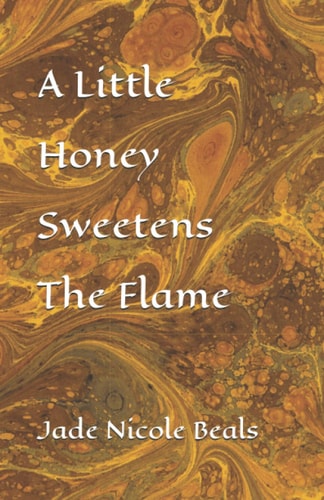 A Little Honey Sweetens The Flame