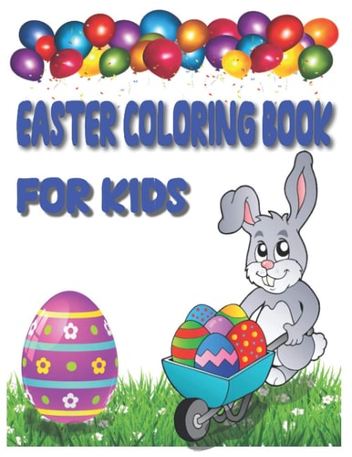 Easter Coloring Book for Kids Ages 1-4: Toddlers & Preschool