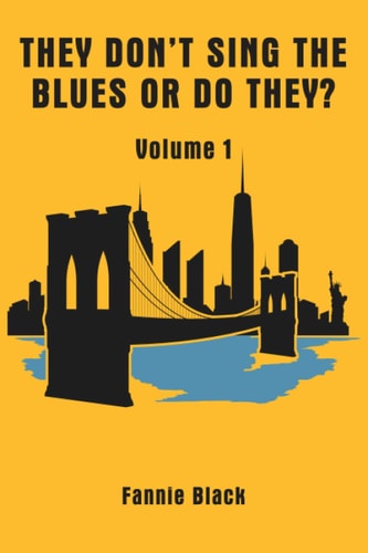 They Don't Sing the Blues Or Do They? Volume I