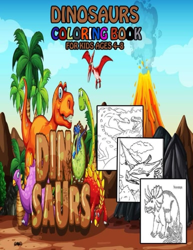 Dinosaurs Coloring Book for Kids Ages 4-8 Great Gift for Boys & Girls, Ages 4-8, Big Dinosaur Coloring Book with 55 Unique Illustrations Including T-Rex, Velociraptor, Triceratops, Stegosaurus, and More