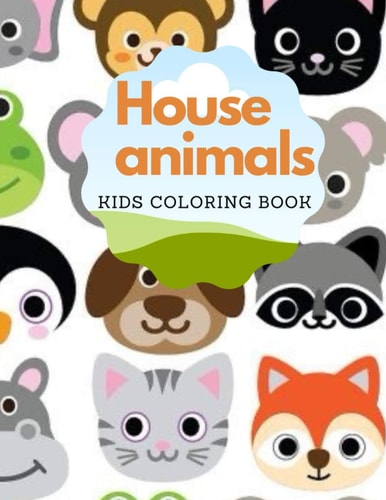 House Animals Coloring Book for Kids Ages 4-8 .various Increase Your Enthusiasm