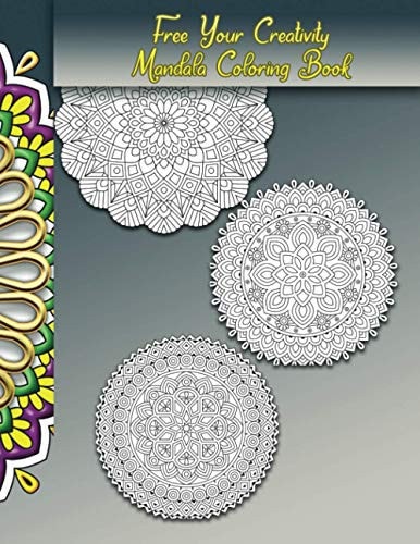 Free Your Creativity, Mandala Coloring Book Adult Stress-Relieving Chill Out Book, Great Gift
