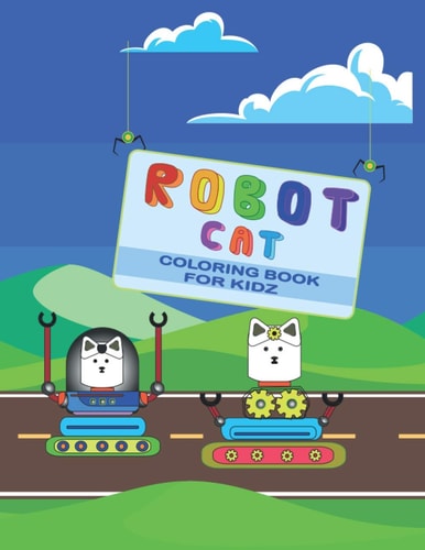 Robot Cat Coloring Book for Kidz Discover this Robot Cat Coloring Book