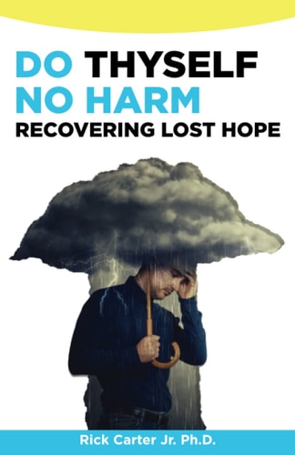 Do Thyself No Harm Recovering Lost Hope