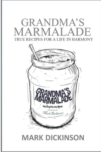 Grandma's Marmalade True Recipes for a Life in Harmony