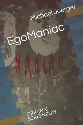 EgoManiac Original Screenplay