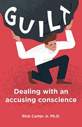 Guilt Dealing with an Accusing Conscience