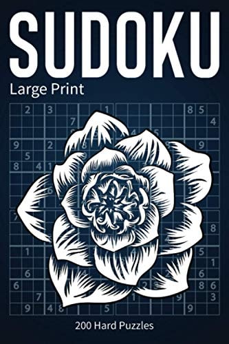Sudoku Large Print Edition - Volume 1 200 Hard Sudoku Puzzles With Solutions for People Who Like a Challenge
