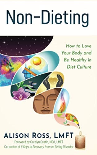 Non-Dieting How to Love Your Body and Be Healthy in Diet Culture